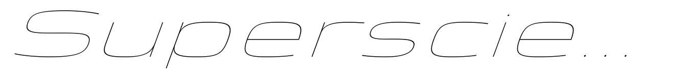 Superscience Hairline Extra Expanded Italic